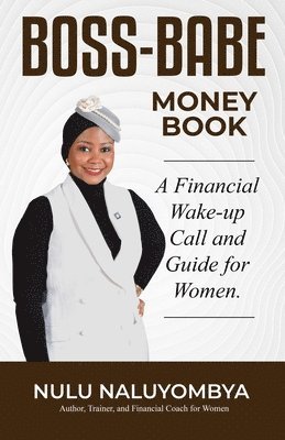 Nulu Naluyombya - Boss-Babe Money Book, Häftad