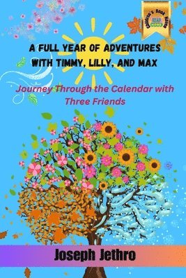 Joseph Jethro - Full Year of Adventures with Timmy, Lilly, and Max, Häftad