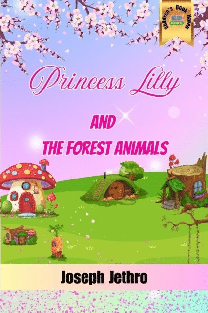 Joseph Jethro - Princess Lilly And The Forest Animals, E-bok