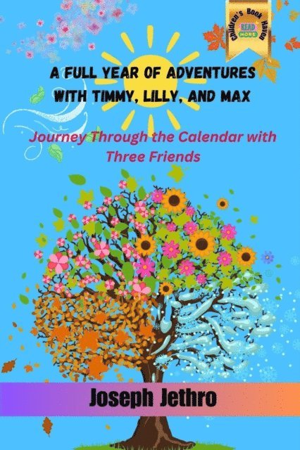 Joseph Jethro - Full Year of Adventures with Timmy, Lilly, and Max, E-bok