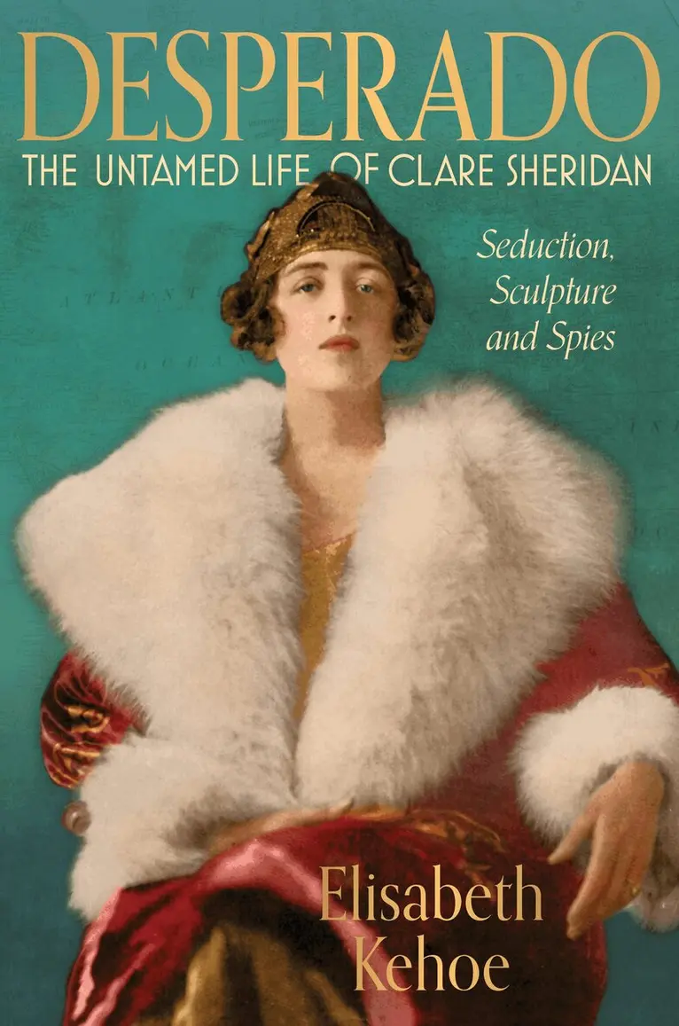 Elisabeth Kehoe - Desperado: The Untamed Life of Clare Sheridan, Inbunden. Tillgänglighet: Lägg i varukorg