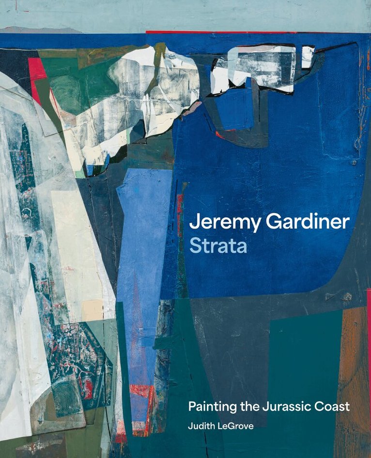 Judith LeGrove - Jeremy Gardiner: Strata, Inbunden