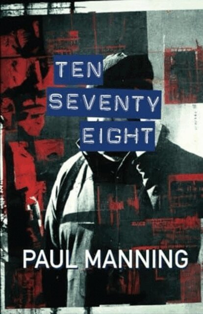 Paul Manning - Ten Seventy Eight: A Tale of Mafia Power and Police Corruption, E-bok