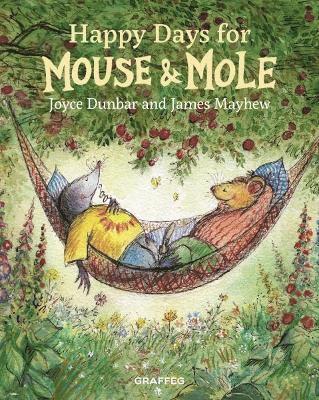 Joyce Dunbar, James Mayhew - Happy Days for Mouse and Mole, Häftad