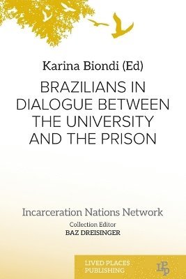 Baz Dreisinger​ - Brazilians in Dialogue Between the University and the Prison, Häftad