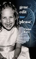 Elly Katz - Gene Edit Me, Please, Inbunden. Tillgänglighet: Lägg i varukorg