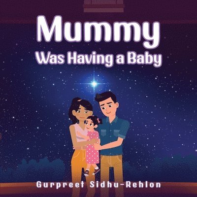 Gurpreet Sidhu-Rehlon - Mummy Was Having a Baby, Häftad