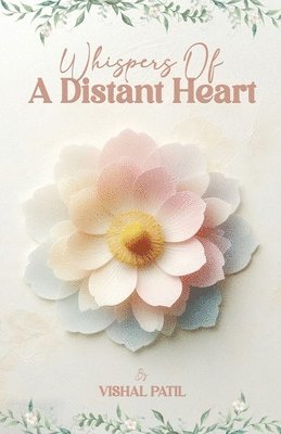 Vishal Patil - Whispers Of A Distant Heart, Häftad