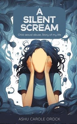 Ashu Carole Orock - Silent Scream, Inbunden