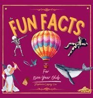 Stephanie Lipsey-Liu - Fun Facts for Nine Year Olds, Inbunden