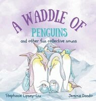 Stephanie Lipsey-Liu - Waddle of Penguins, Inbunden