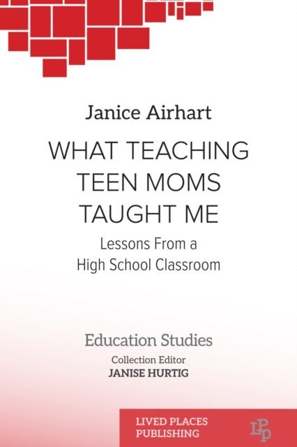 Janice Airhart - What Teaching Teen Moms Taught Me, E-bok