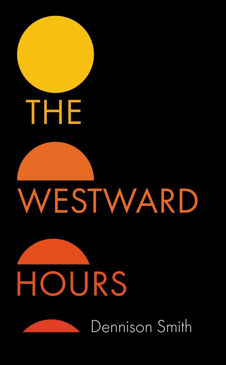 Dennison Smith - Westward Hours, Inbunden