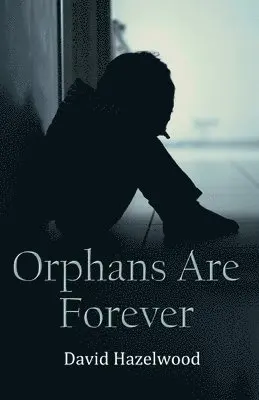 David Hazelwood - Orphans Are Forever, Häftad. Tillgänglighet: Lägg i varukorg