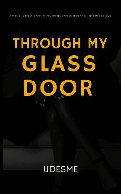 Udesme Publishing - Through My Glass Door, Häftad. Tillgänglighet: Lägg i varukorg