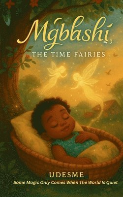 Udesme Publishing - Mgbashị, The Time Fairies, Häftad. Tillgänglighet: Lägg i varukorg