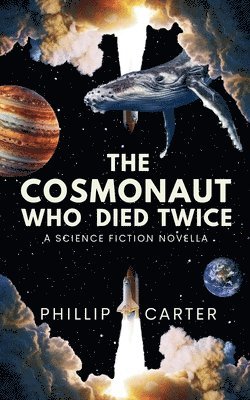 Phillip Carter - Cosmonaut Who Died Twice, Häftad