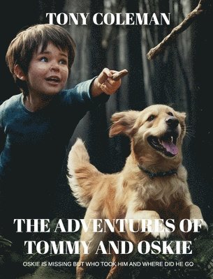 Tony Coleman - Adventures of "Tommy and Oskie, Inbunden