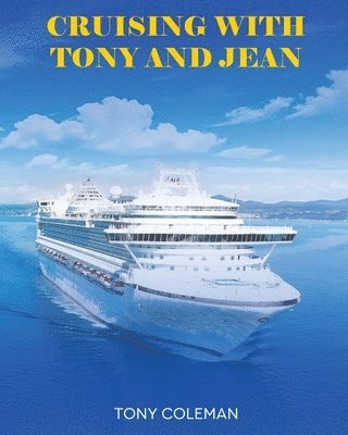 Tony Coleman - Cruising with Tony and Jean, Häftad