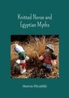 Marcus Pitcaithly - Knitted Norse and Egyptian Myths, Häftad