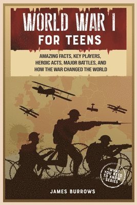 James Burrows - World War 1 for Teens, Häftad