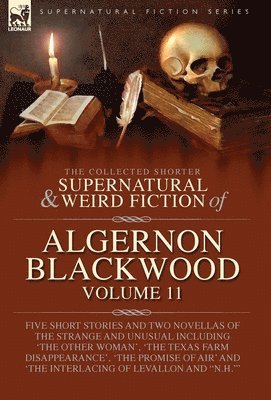 Algernon Blackwood - Collected Shorter Supernatural & Weird Fiction of Algernon Blackwood, Inbunden