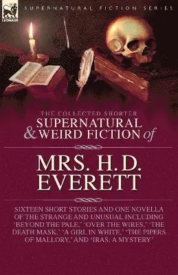 H D Everett - Collected Supernatural and Weird Fiction of Mrs. H. D. Everett, Häftad. Tillgänglighet: Lägg i varukorg