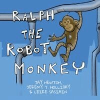 Jay D Newton - Ralph the Robot Monkey, Häftad. Tillgänglighet: Lägg i varukorg