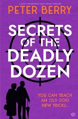 Peter Berry - Secrets of the Deadly Dozen, Häftad. Tillgänglighet: Lägg i varukorg
