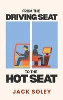 Jack Soley - From the Driving Seat to the Hot Seat, Häftad. Tillgänglighet: Lägg i varukorg