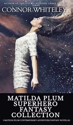 Connor Whiteley - Matilda Plum Superhero Fantasy Collection, Inbunden. Tillgänglighet: Lägg i varukorg