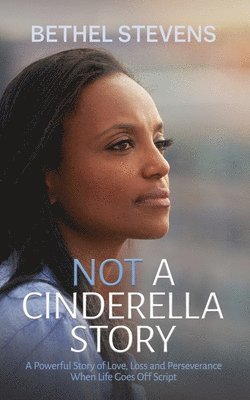 Bethel Stevens - Not a Cinderella Story, Häftad
