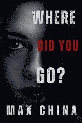 Max China - Where Did You Go?, Häftad