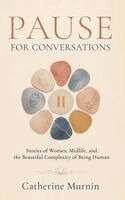 Catherine Murnin - Pause for Conversation, Häftad