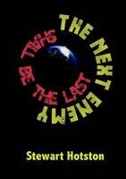 Stewart Hotston - Next Enemy Shall Be the Last, Häftad