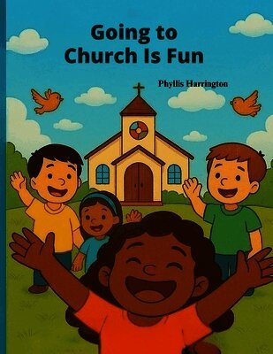 Phyllis Harrington - Going to Church is Fun, Häftad