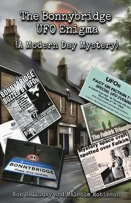 Bonnybridge UFO Enigma (A Modern Day Mystery)