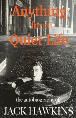 Jack Hawkins, Andrew Hawkins - Anything For A Quiet Life, Häftad. Tillgänglighet: Lägg i varukorg
