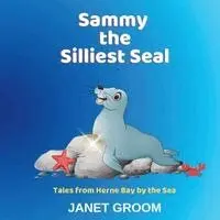 Janet Groom - Sammy the Silliest Seal, Häftad. Tillgänglighet: Lägg i varukorg