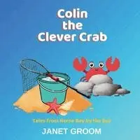 Janet Groom - Colin the Clever Crab, Häftad. Tillgänglighet: Lägg i varukorg