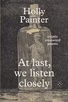 Holly Painter - At Last, We Listen Closely, Häftad. Tillgänglighet: Kommande