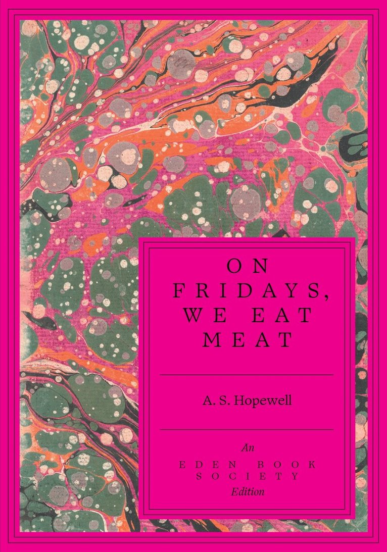 A. S. Hopewell - On Fridays, We Eat Meat, Häftad
