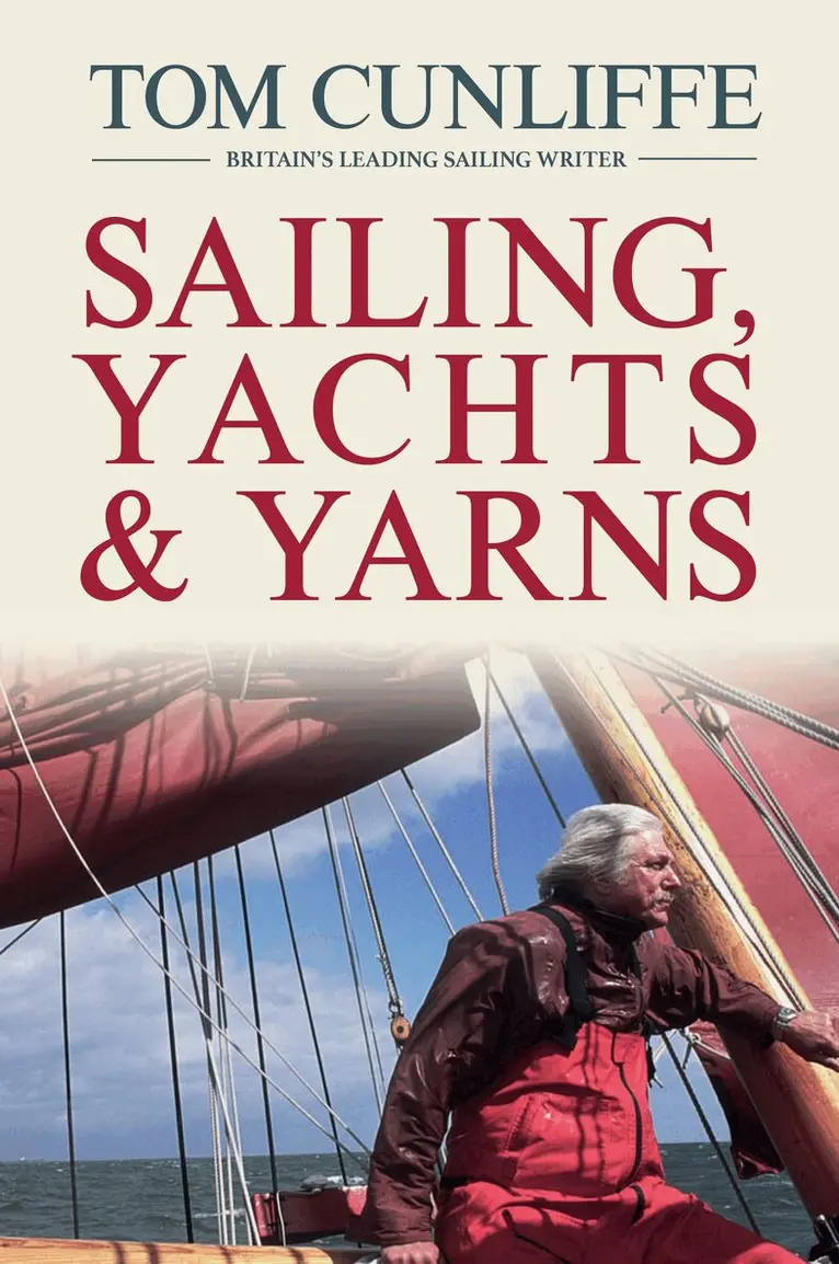 Tom Cunliffe - Sailing, Yachts & Yarns, Häftad. Tillgänglighet: Lägg i varukorg
