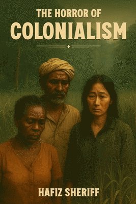 Hafiz Sheriff - Horror of Colonialism, Häftad