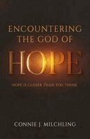 Connie Milchling - Encountering the God of Hope, Häftad