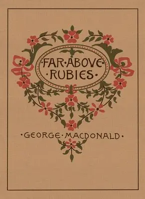 George MacDonald - Far Above Rubies, Häftad. Tillgänglighet: Lägg i varukorg