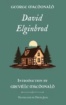 George MacDonald - David Elginbrod, Inbunden. Tillgänglighet: Lägg i varukorg