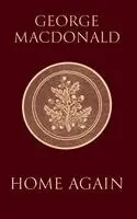 George MacDonald - Home Again, Inbunden. Tillgänglighet: Lägg i varukorg