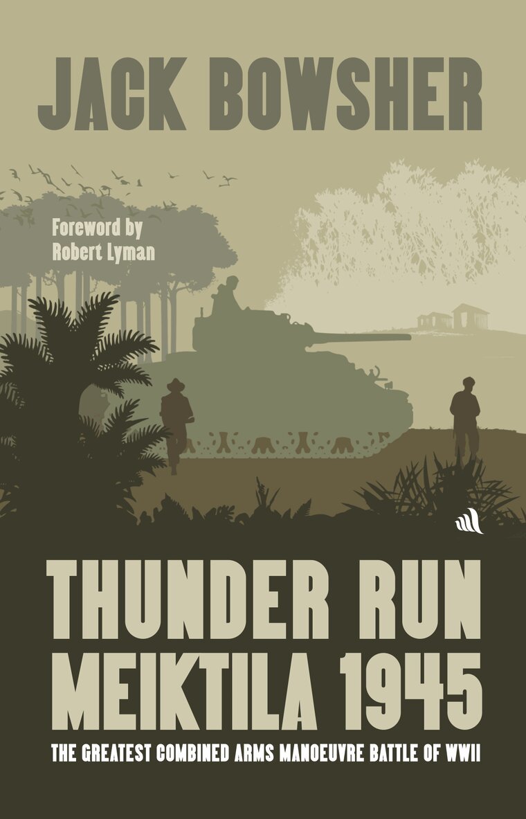 Jack Bowsher - Thunder Run: Meiktila 1945, Häftad