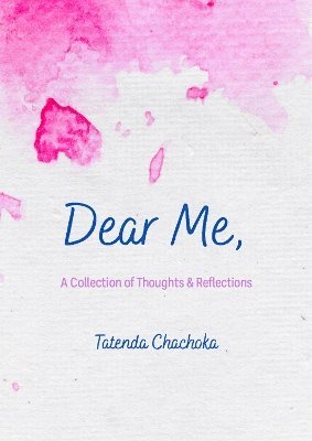 Tatenda Chachoka - Dear Me, Häftad